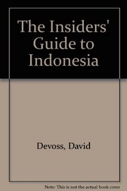 The Insiders' Guide to Indonesia