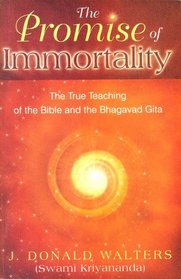 The Promise of Immortality - The True Teaching of the Bible and the Bhagavad Gita