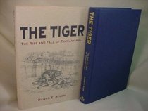 The Tiger: The Rise and Fall of Tammany Hall