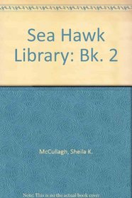 Sea Hawk Library: Bk. 2