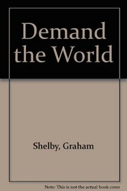 Demand the World