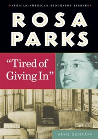 Rosa Parks: Tired of Giving In (African-American Biography Library)