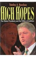 High Hopes: The Clinton Presidency and the Politics of Ambition