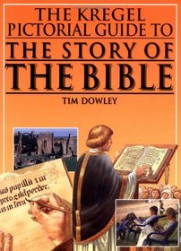 Kregel Pictorial Guide to the Story of the Bible (Kregel Pictorial Guides)