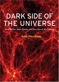 Dark Side of the Universe: Dark Matter, Dark Energy, and the Fate of the Universe