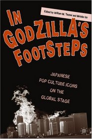 In Godzilla's Footsteps: Japanese Pop Culture Icons on the Global Stage