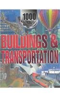 Buildings and Transportation (1000 Things You Should Know About...)