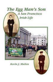 The Egg Man's Son: A San Francisco Irish Life