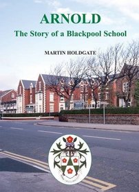 Arnold: The Story of a Blackpool School