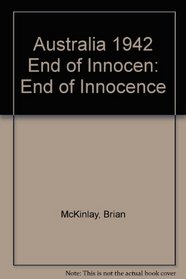 Australia 1942 End of Innocen: End of Innocence