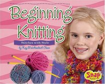 Beginning Knitting: Stitches with Style (Snap)
