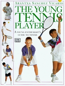 The Young Tennis Player: A Young Enthusiast's Guide to Tennis
