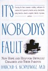 It's Nobody's Fault: : New Hope and Help for Difficult Children and Their Parents