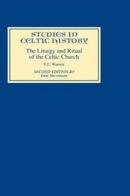 Liturgy and Ritual of the Celtic Church (Studies in Celtic History)