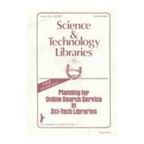 Planning for Online Search Service in Sci-Tech Librares (Science & Technology Libraries)