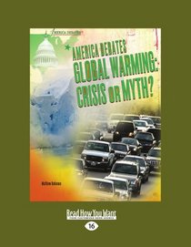 America Debates-Global Warming: Crisis or Myth?