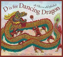 D Is for Dancing Dragon: A China Alphabet (Alphabet Books)
