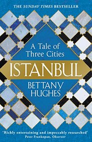 Istanbul: A Tale of Three Cities