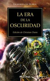 La Era de la Oscuridad (Age of Darkness) (The Horus Heresy, Bk 16) (Spanish edition)
