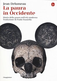 La paura in Occidente. Storia della paura nell'et moderna