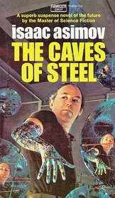 The Caves of Steel (R. Daneel Olivaw, Bk 1)