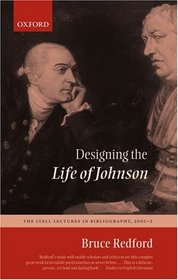 Designing the Life of Johnson: The Lyell Lectures in Bibliography, 2001-2