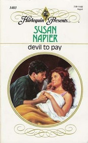 Devil to Pay (Harlequin Presents, No 1483)