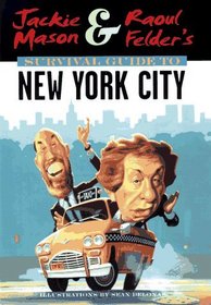 Jackie Mason  Raoul Felder's Survival Guide to New York City