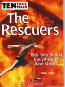 The Rescuers:  Kids Who Risked Everything to Save Others