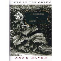 Deep In The Green : An Exploration of Country Pleasures