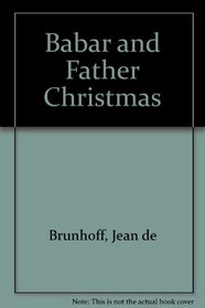 BABAR AND FATHER CHRISTMAS-MIN (Babar Books (Random House))