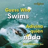 Guess Who Swims / Adivina Quien Nada (Bookworms: Guess Who / Adivina Quien)
