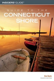 Guide to the Connecticut Shore, 4th (Guide to Series)