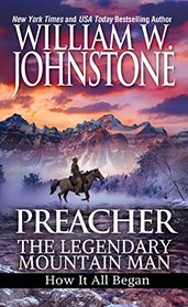 Preacher: The Legendary Mountain Man: How It All Began (Preacher/First Mountain Man)