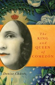 The King and Queen of Comezn (Chicana and Chicano Visions of the Americas series)