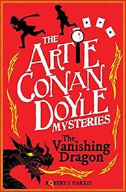 Artie Conan Doyle and the Vanishing Dragon (Artie Conan Doyle Mysteries)