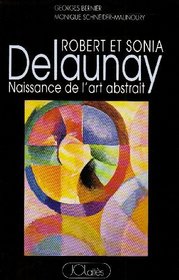 Robert et Sonia Delaunay: Naissance de l'art abstrait (French Edition)