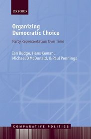 Organizing Democratic Choice: Party Representation Over Time (Comparative Politics)