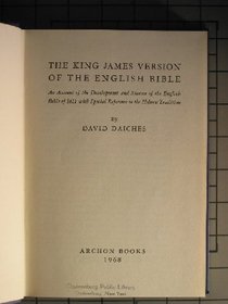 The King James Version of the English Bible: An Account of the Development and Sources of the English Bible of 1611 With Special Reference to the Hebrew Tradition