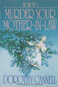 How to Murder Your Mother-in-Law (Ellie Haskell, Bk 6)