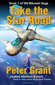 Take The Star Road (The Maxwell Saga) (Volume 1)