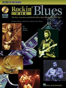 Rockin' the Blues: The Best American and British Blues-Rock Guitarists: 1963-1973 (Inside the Blues Series)