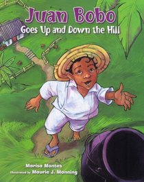 Juan Bobo Goes Up and Down the Hill: A Puerto Rican Folk Tale