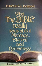 What the Bible Really Says about Marriage, Divorce, and Remarriage