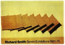 Richard Smith: Seven exhibitions 1961-75, Green Gallery 1961, Kasmin Gallery 1963, Kasmin Gallery 1967, Galleria dell'Ariete 1969, Kasmin Gallery 1969, Kasmin Gallery 1972, Tate Gallery 1975