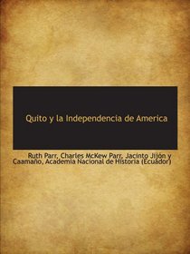 Quito y la Independencia de America (Spanish Edition)