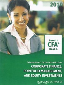 Schwesernotes for the 2010 CFA Exam CORPORATE FINANCE, PORTFOLIO MANAGEMENT, AND EQUITY INVESTMENTS