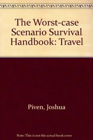 The Worst-case Scenario Survival Handbook: Travel