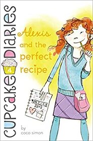 Alexis and the Perfect Recipe (Cupcake Diaries, Bk 4)