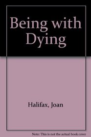 Being With Dying: Contemplative Practices and Teachings